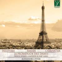 Tailleferre, Hansen, L. Charpentier: La promenade des Dames (French Woman Composers & Harp Music)