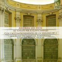 Andrea Luchesi: Sei sonate per il cembalo con l’accompagnamento di un violino Op. 1