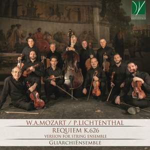 Wolfgang Amadeus Mozart: Requiem, K. 626 (Quartet Transcription by Peter Lichtenthal, Arr. for String Ensemble))