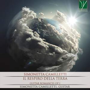 Simonetta Camilletti: Il respiro della Terra (Guitar Romances, Op. 1)