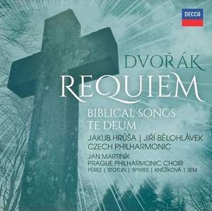 Dvořák: Requiem, Biblical Songs & Te Deum