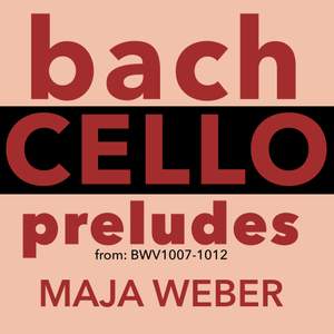 Bach: Cello Preludes