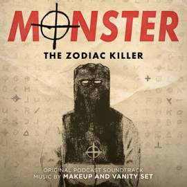 Monster: The Zodiac Killer (Original Podcast Soundtrack)