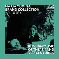 Maria Yudina. Grand Collection. Volume 4