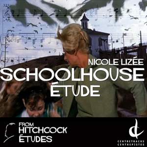 Nicole Lizée: Schoolhouse Étude - Single