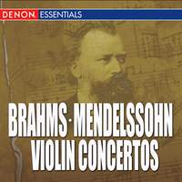Brahms - Mendelssohn - Violin Concertos