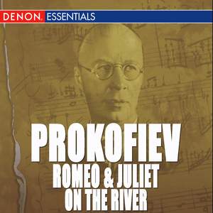 Prokofiev: Romeo and Juliet & On the River Dnieper Ballet Suites - Russian Overture - Overture in B-Flat Major