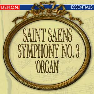 Saint-Saens: Symphony No. 3 'Organ'