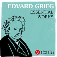 Edvard Grieg: Essential Works