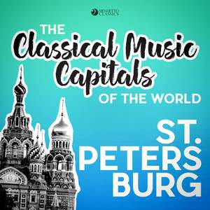 Classical Music Capitals of the World: St. Petersburg