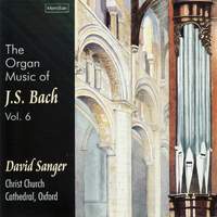 The Organ Music of J.S. Bach, Vol. 6