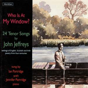 'Who Is at My Window?' 24 Tenor Songs by John Jeffreys