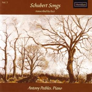 Schubert Songs Transcribed by Liszt, Vol. 3