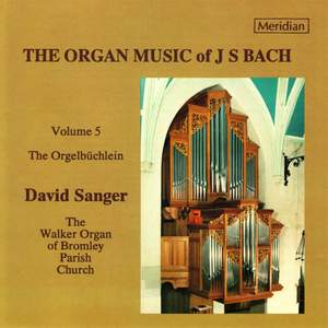 The Organ Music of J.S. Bach, Vol. 5 'Das Orgel-Büchlein'