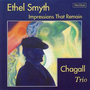 Ethel Smyth: Impressions That Remain
