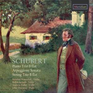 Schubert: Piano Trio - Arpeggione Sonata - String Trio
