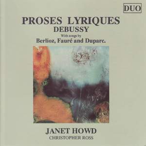 Debussy: Proses Lyriques (with Songs by Berlioz, Fauré and Duparc.)