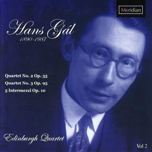 Gál: Quartets Nos 2 & 3 - 5 Intermezzi, Op. 10