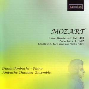 Mozart: Piano Quartet in E-Flat, K.493 / Piano Trio in E, K.542 / Sonata in G for Piano and Violin, K.301