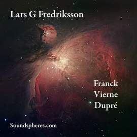 Lars G Fredriksson at the Van Den Heuvel Organ of the Katarina Church in Stockholm - Franck, Vierne, Dupré