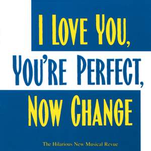 I Love You, You're Perfect, Now Change