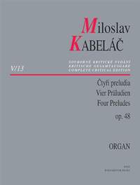 Miloslav Kabelác: Four Preludes For Organ Op. 48