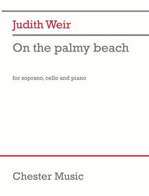 Judith Weir: On the Palmy Beach