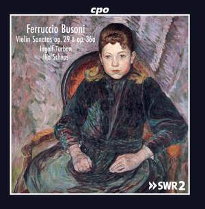Busoni: Sonatas for Violin and Piano opp. 29 & 36a