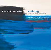 Sunleif Rasmussen: Andalag (Solo and Ensemble Works)
