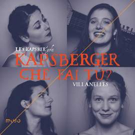 Kapsberger: Che fai tu? (Villanelles)