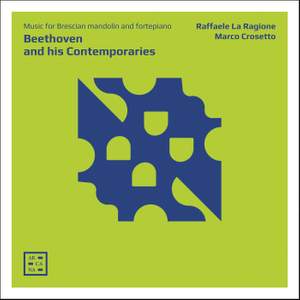 Beethoven And His Contemporaries: Music For Mandolin And Fortepiano