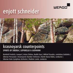 Schneider: Krasnoyarsk Counterpoints; Spirits of Siberia; Leporello & Giovanni