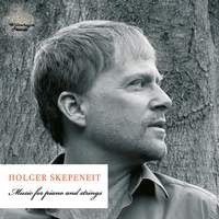 Holger Skepeneit: Music for Piano and Strings