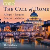 The Call of Rome: Music by Allegri, F. Anerio, Josquin and Victoria