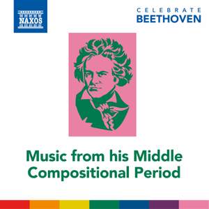 Celebrate Beethoven: Music from His Middle Compositional Period