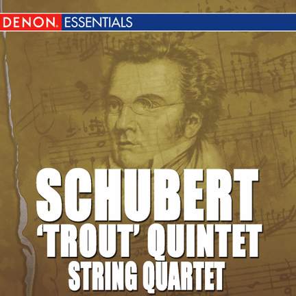 Schubert: 'Trout' Quintet - String Quartet No. 13 - Octet
