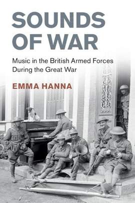 Sounds of War: Music in the British Armed Forces during the Great War