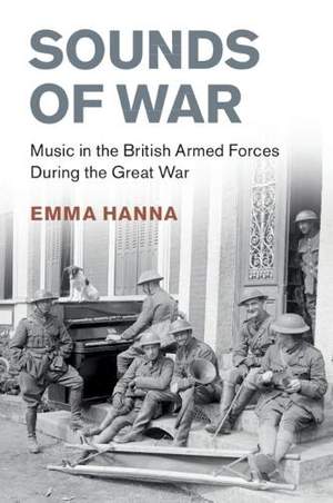 Sounds of War: Music in the British Armed Forces during the Great War