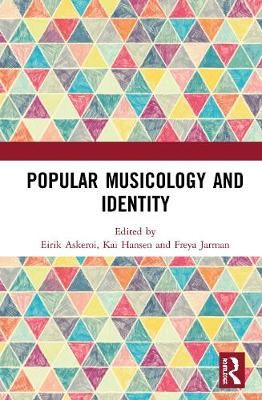 Popular Musicology and Identity: Essays in Honour of Stan Hawkins
