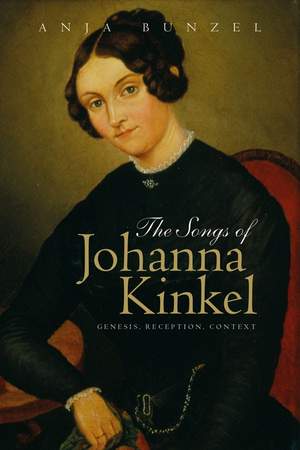 The Songs of Johanna Kinkel: Genesis, Reception, Context