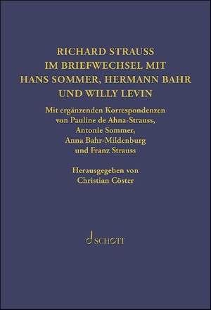 Richard Strauss. Briefwechsel mit Hermann Bahr, Hans Sommer und Willy Levin 22