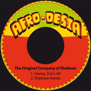 Honey, Dat's All / Shebeen Kwela