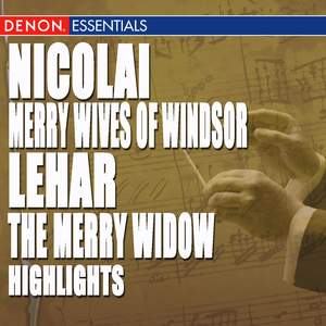 Nicolai: Merry Wives of Windsor Highlights - Lehár: The Merry Widow Highlights