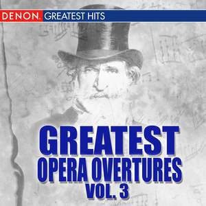 Greatest Opera Overtures, Volume 3