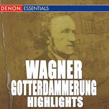 Wagner: Gotterdammerung Highlights