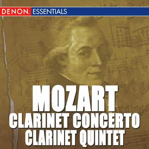 Mozart: Clarinet Concerto & Quintet