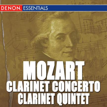 Mozart: Clarinet Concerto & Quintet