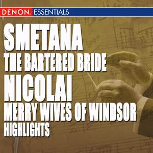 Smetana: The Bartered Bride Highlights - Nicolai: Merry Wives of Windsor Highlights