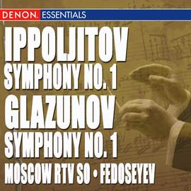Ippoljitov - Glazunov: Symphonies No. 1