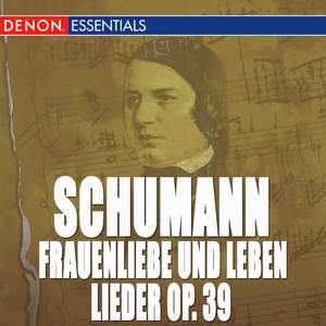 Schumann: Lieder - Frauenliebe und Leben